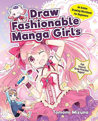 Draw Fashionable Manga Girls: An Anime Drawing Workbook for Beginners (Draw Manga-Style)