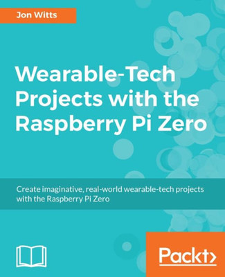 Wearable Projects With Raspberry Pi Zero