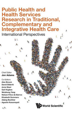 Public Health And Health Services Research In Traditional, Complementary And Integrative Health Care : International Perspectives