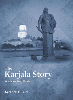 The Karjala Story : Revolution, War, Wonder
