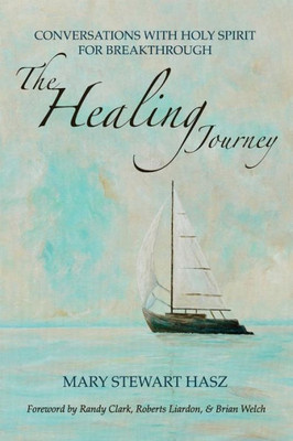 The Healing Journey : Conversations With Holy Spirit For Breakthrough