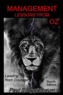 Management Lessons From Oz : Leading From Courage