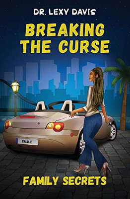 Breaking The Curse: Family Secrets: Book 1