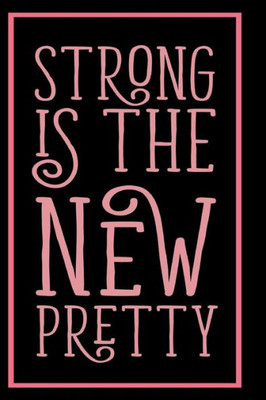 Strong Is The New Pretty