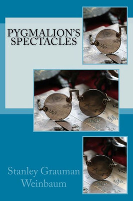 Pygmalion'S Spectacles