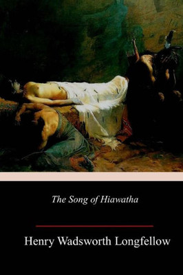 The Song Of Hiawatha