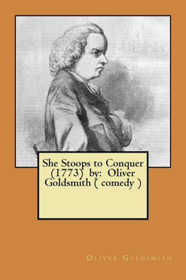 She Stoops To Conquer