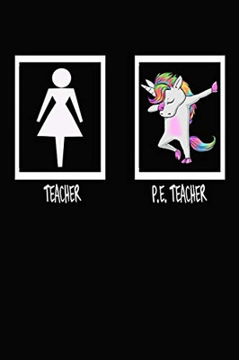 Teacher P.E. TEACHER: Funny Cute Unicorn Dab Notebook Gift For P.E. TEACHER Paperback