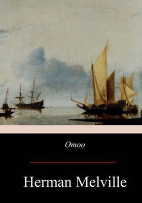 Omoo : Adventures In The South Seas