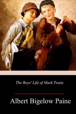 The Boys' Life Of Mark Twain