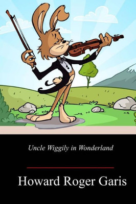 Uncle Wiggily In Wonderland