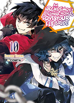 An Archdemon's Dilemma: How to Love Your Elf Bride: Volume 10 (An Archdemon's Dilemma: How to Love Your Elf Bride (light novel), 10)