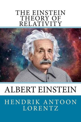 The Einstein Theory Of Relativity