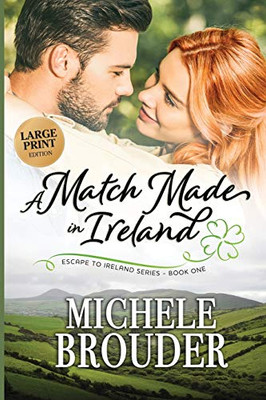 A Match Made in Ireland (Large Print) (Escape to Ireland) - Paperback