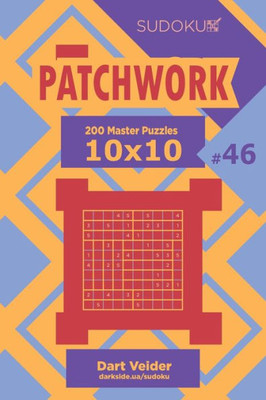 Sudoku Patchwork - 200 Master Puzzles 10X10