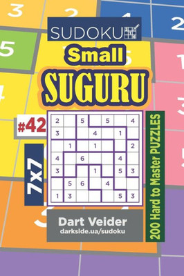 Sudoku Small Suguru - 200 Hard To Master Puzzles 7X7