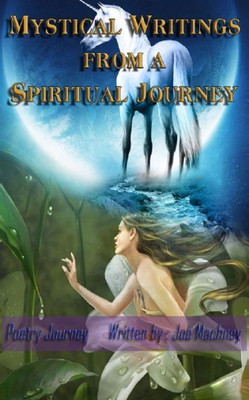 Mystical Writings From A Spiritual Journey