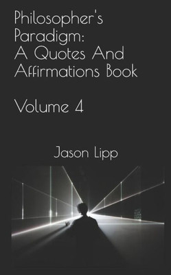 Philosopher'S Paradigm : A Quotes And Affirmations Book