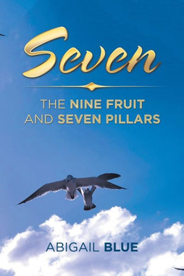 Seven : The Nine Fruit And Seven Pillars