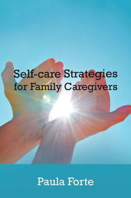 Self-Care Strategies For Family Caregivers