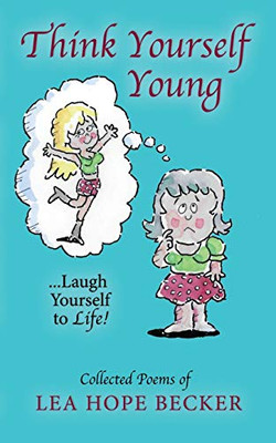 Think Yourself Young: Laugh Yourself to Life