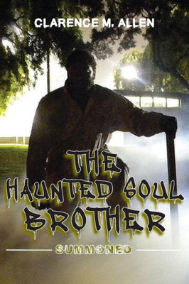 The Haunted Soul Brother : Summoned