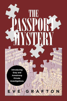 The Passport Mystery : Introducing Gray And Armstrong Private Investigations