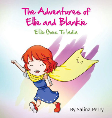The Adventures Of Ellie And Blankie : Ellie Goes To India