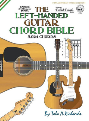 The Left-Handed Guitar Chord Bible : Standard Tuning 3,024 Chords