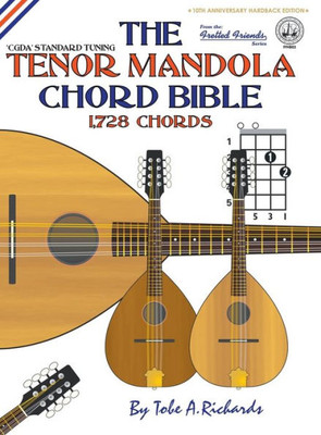 The Tenor Mandola Chord Bible : Cgda Standard Tuning 1,728 Chords