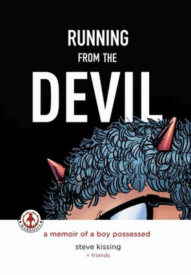 Running From The Devil : A Memoir Of A Boy Possessed