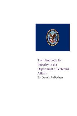 The Handbook for Integrity in the Department of Veterans Affairs
