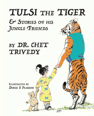 Tulsi The Tiger : & Stories Of His Jungle Friends