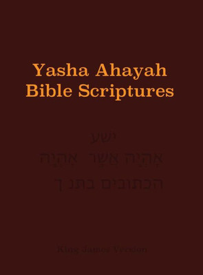 Yasha Ahayah Bible Scriptures (Yabs) Study Bible