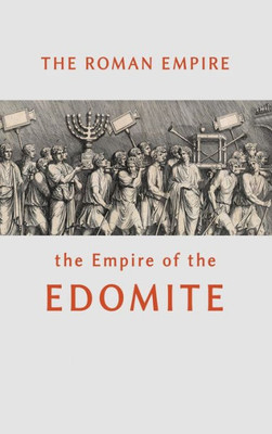 The Roman Empire The Empire Of The Edomite