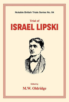 Trial Of Israel Lipski : (Notable British Trials)