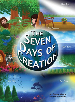 The Seven Days Of Creation : Based On Biblical Texts