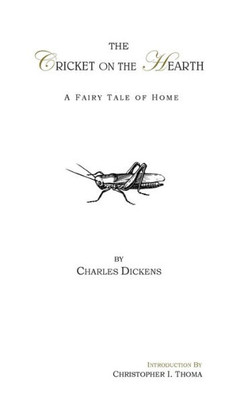 The Cricket On The Hearth : A Fairy Tale Of Home