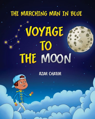 The Marching Man In Blue : Voyage To The Moon