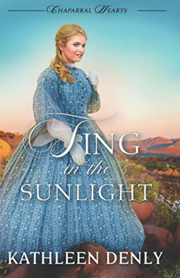 Sing in the Sunlight (Chaparral Hearts)