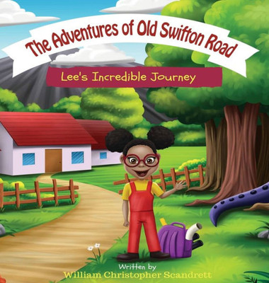 The Adventures Of Old Swifton Road : Lee'S Incredible Journey