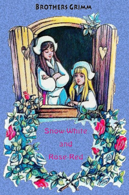 Snow-White And Rose-Red