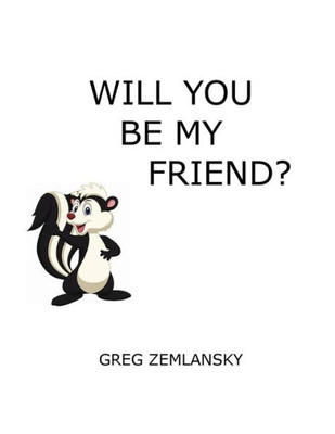 Will You Be My Friend?