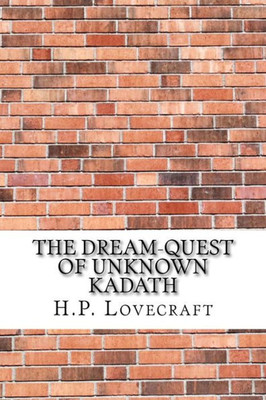 The Dream-Quest Of Unknown Kadath