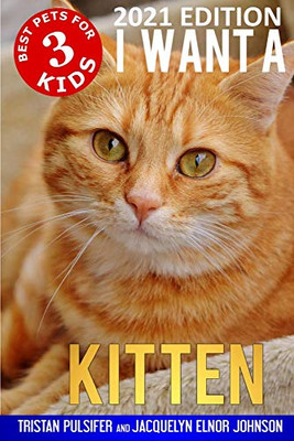 I Want A Kitten (Best Pets For Kids Book 3) - Paperback