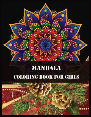 Mandala Coloring Book For Girls : A Kids Coloring Book With Fun, Easy, And Relaxing Mandalas For Boys, Girls, And Beginners