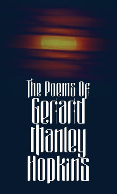 The Poems Of Gerard Manley Hopkins