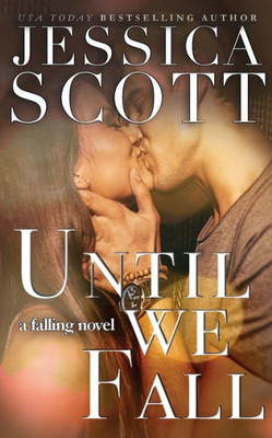 Until We Fall : A Falling Novel