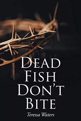 Dead Fish Don't Bite - Paperback