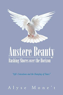 Austere Beauty: Rushing Shores Over the Horizon - Paperback